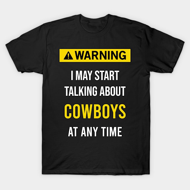 Warning Cowboys T-Shirt by flaskoverhand